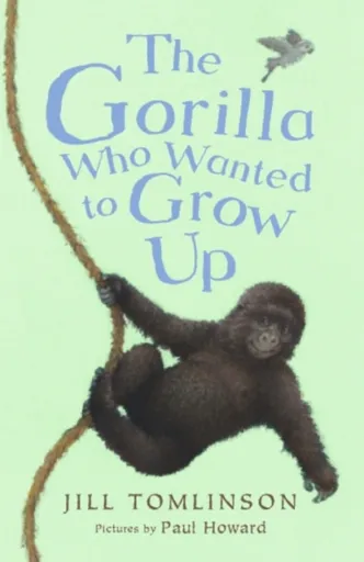 The Gorilla Who Wanted to Grow Up - Jill Tomlinson