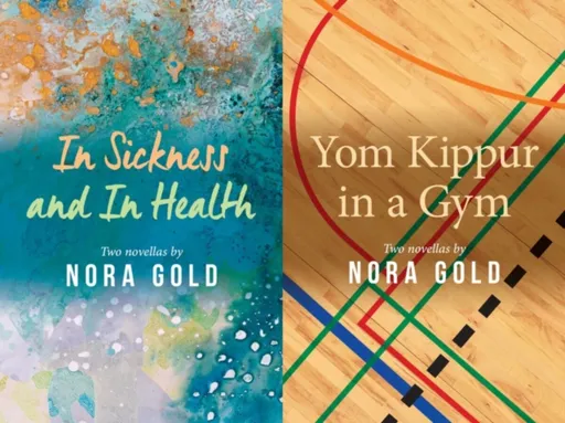 In Sickness and In Health / Yom Kippur in a Gym - Nora Gold