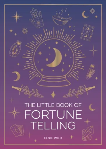 The Little Book of Fortune Telling - Elsie Wild