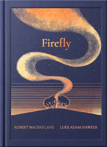 The Night Creatures: Firefly â€“ A Guardian Book of the Year - Robert Macfarlane