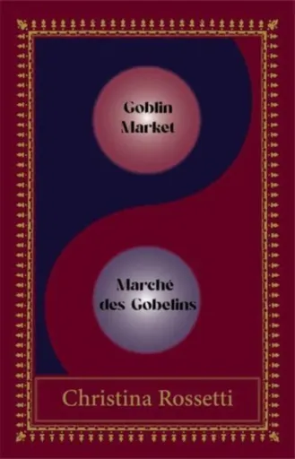Goblin Market-Marche des Gobelins - Christina Rossetti