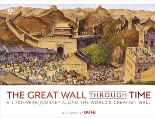 The Great Wall Through Time - DK