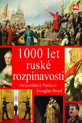 1000 let ruské rozpínavosti - od počátku k Putinovi - Douglas Boyd
