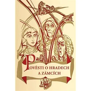 Pověsti o hradech a zámcích (978-80-87091-76-0)