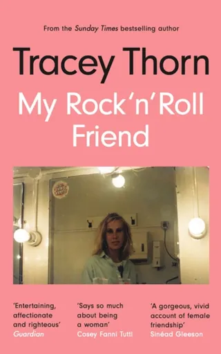 My Rock 'n' Roll Friend - Tracey Thorn