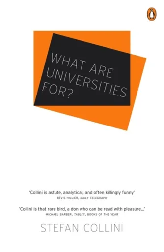 What are Universities For? - Stefan Collini