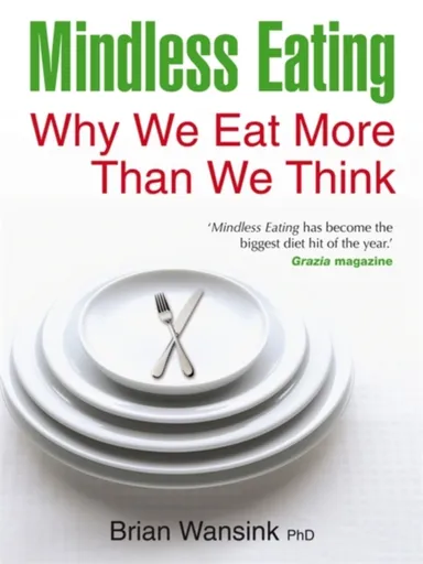 Mindless Eating - Brian Wansink