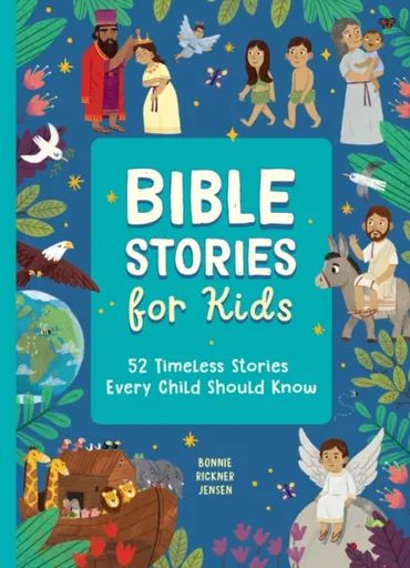 Bible Stories for Kids - Bonnie Rickner Jensen