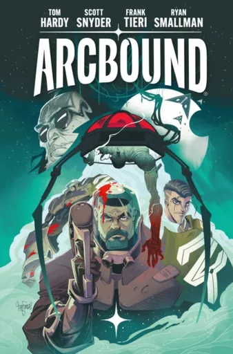 Arcbound Volume 1 - Scott Snyder, Frank Tieri, Tom Hardy