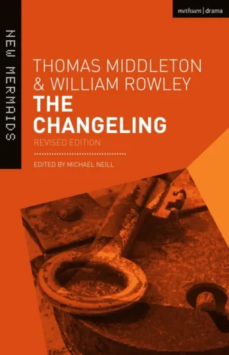 The Changeling - Thomas Middleton, William Rowley