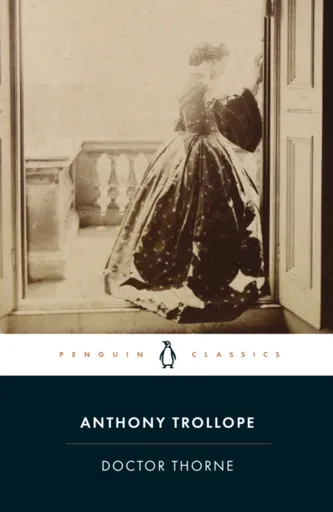 Doctor Thorne - Anthony Trollope