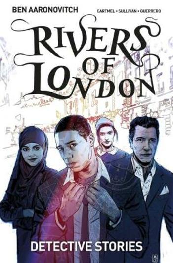 Rivers of London. Volume 4: Detective Stories (Graphic Novel) - Ben Aaronovitch, Cartmel Andrew