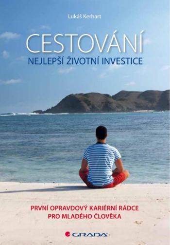 Cestování – nejlepší životní investice - Lukáš Kerhart - e-kniha