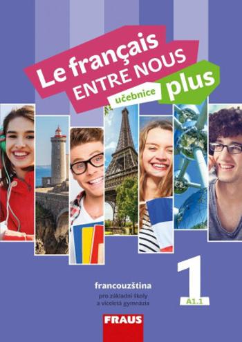 Le français ENTRE NOUS plus 1 (A1.1) - Učebnice - Sylva Nováková, Jana Kolmanová, Daniele Geffroy-Konštacký, Jana Táborská