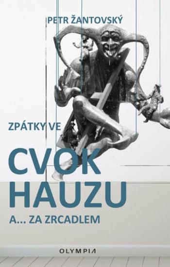 Zpátky ve cvokhauzu a... za zrcadlem - Petr Žantovský