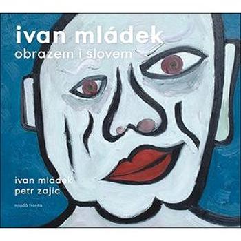 Ivan Mládek obrazem i slovem (978-80-204-4921-4)