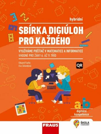 Sbírka digiúloh pro každého - Eduard Fuchs, Eva Zelendová