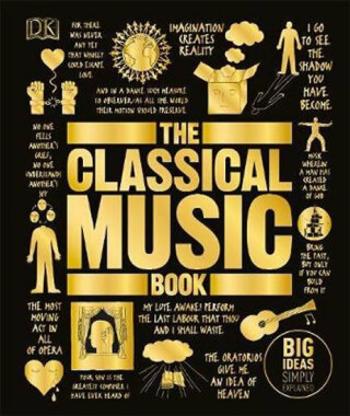 The Classical Music Book : Big Ideas Simply Explained - Katie Derham