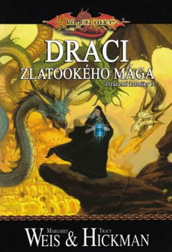 DragonLance (06) - Draci zlatookého mága - Margaret Weis, Tracy Hickman