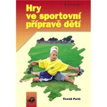 Hry ve sportovní přípravě dětí (80-247-0908-2)