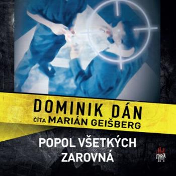 Popol všetkých zarovná - Dominik Dán - audiokniha