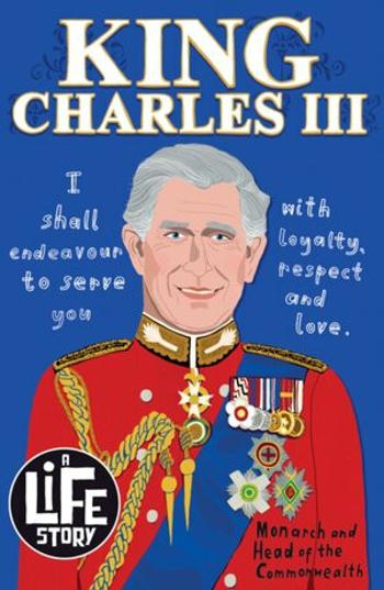 A Life Story: King Charles III - Sally Morganová