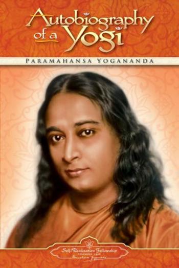 Autobiography of a Yogi - Yogananda Paramahansa