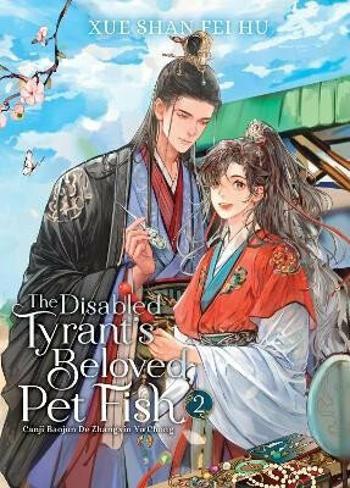 The Disabled Tyrant´s Beloved Pet Fish: Canji Baojun De Zhangxin Yu Chong 2 - Xue Shan Fei Hu