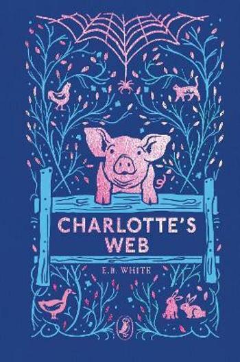 Charlotte´s Web: 70th Anniversary Edition - Elwyn Brooks White