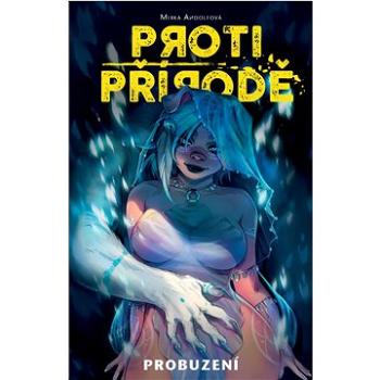 Proti přírodě Probuzení (978-80-7449-942-5)