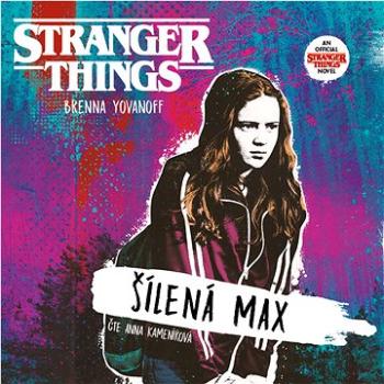 Stranger Things Šílená Max