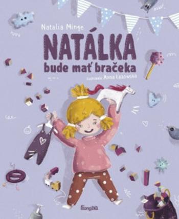 Natálka bude mať bračeka (slovensky) - Minge Natalia