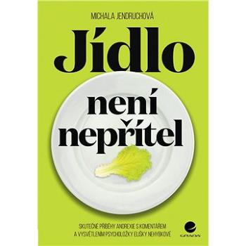 Jídlo není nepřítel (978-80-271-0296-9)