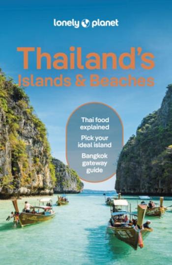 Lonely Planet Thailand's Islands & Beaches - Lonely Planet, David Eimer, Amy Bensema, Choltanutkun Tun-atiruj