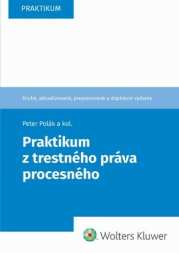 Praktikum z trestného práva procesného - Jozef Záhora, Marcela Tittlová, Peter Polák, Juraj Chylo