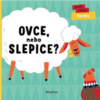 Ovce, nebo slepice?: První slova Farma (978-80-00-06112-2)