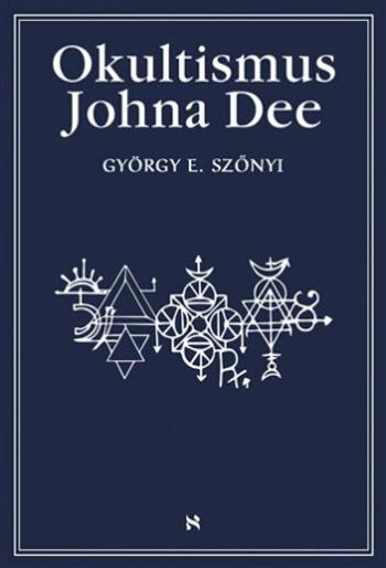 Okultismus Johna Dee - György E. Szönyi