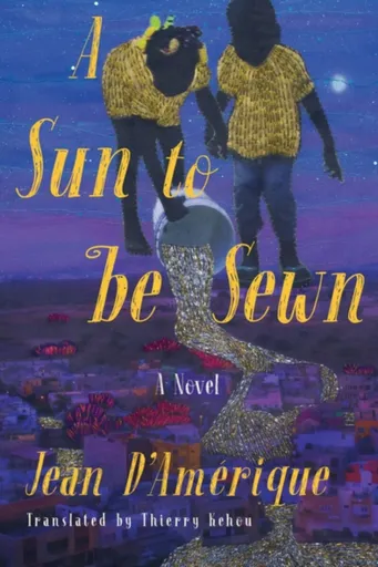 A Sun to Be Sewn - Jean D'Amerique, Thierry Kehou