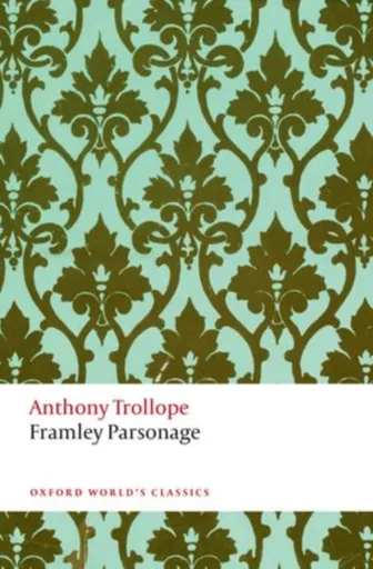 Framley Parsonage - Anthony Trollope