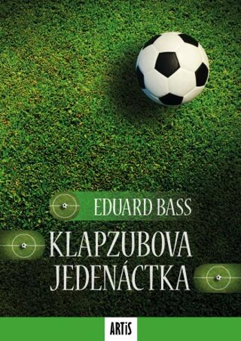 Klapzubova jedenáctka - Eduard Bass - e-kniha