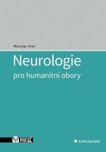 Neurologie pro humanitní obory - Miroslav Orel - e-kniha