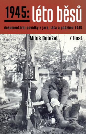 1945: Léto běsů - Miloš Doležal