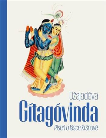 Gítagóvinda - Píseň o lásce Kršnově - Džajadéva, Jiří Hubáček