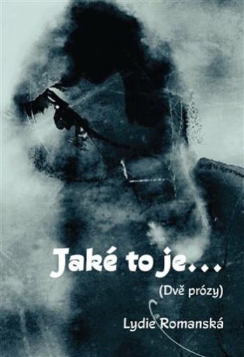 Jaké to je... - Lydie Romanská