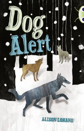 Bug Club Independent Fiction Year 4 Grey A Dog Alert - Alison Lohans