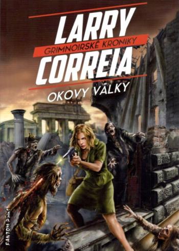 Okovy války - Larry Correia