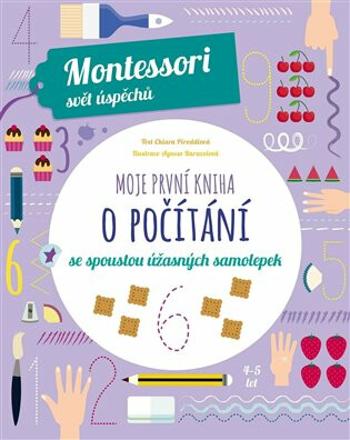 Montessori-Moje první kniha o počítání - Chiara Piroddiová