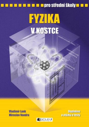 Fyzika v kostce pro střední školy - Miroslav Vondra, Vladimír Lank