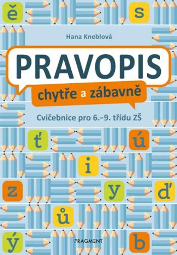 Pravopis chytře a zábavně - Hana Kneblová