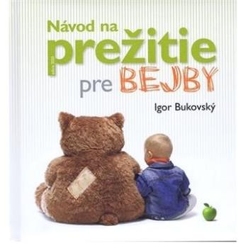 Návod na prežitie pre bejby (978-80-89719-09-9)